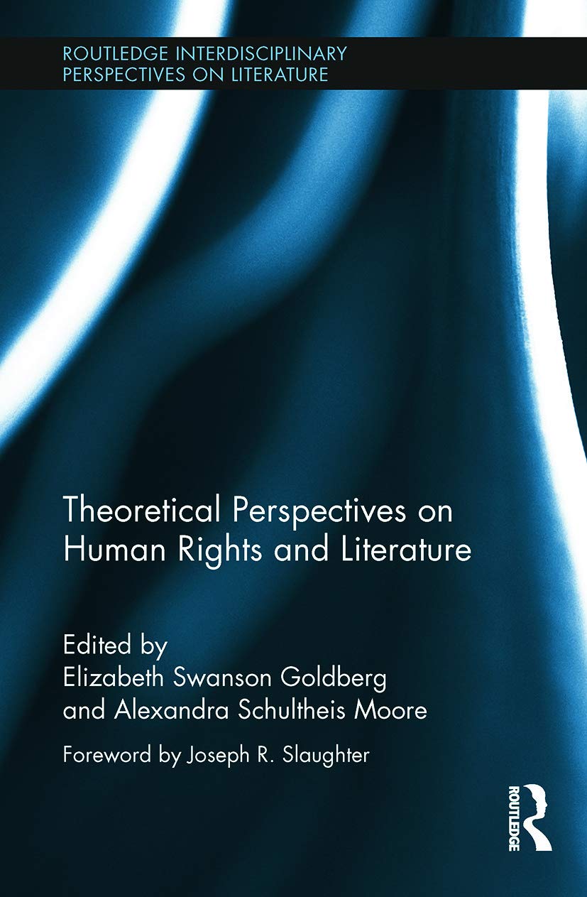 Theoretical Perspectives on Human Rights and Literature (Routledge Interdisciplinary Perspectives on Literature, 2, Band 2)