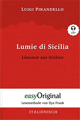 Lumie di Sicilia / Limonen aus Sizilien (mit kostenlosem Audio-Download-Link): Lesemethode von Ilya Frank - Ungekürzter Originaltext - Italienisch ... von Ilya Frank - Italienisch: Italienisch)