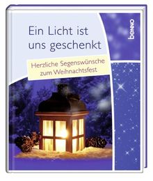 Ein Licht ist uns geschenkt: Herzliche Segenswünsche zum Weihnachtsfest