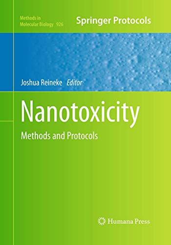 Nanotoxicity: Methods and Protocols (Methods in Molecular Biology, Band 926)