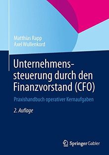 Unternehmenssteuerung durch den Finanzvorstand (CFO): Praxishandbuch operativer Kernaufgaben