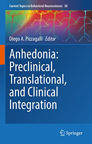 Anhedonia: Preclinical, Translational, and Clinical Integration (Current Topics in Behavioral Neurosciences, 58, Band 58)