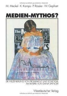 Medien-Mythos?: Die Inszenierung von Prominenz und Schicksal am Beispiel von Diana Spencer