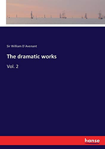 The dramatic works: Vol. 2