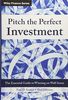 Pitch the Perfect Investment: The Essential Guide to Winning on Wall Street (Wiley Finance)