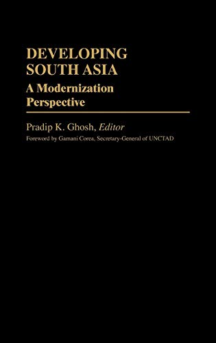 Developing South Asia: A Modernization Approach (International Development Resource Books, Band 18)