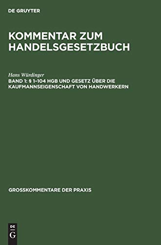 § 1–104 HGB und Gesetz über die Kaufmannseigenschaft von Handwerkern (Großkommentare der Praxis)