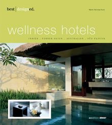 best designed wellness hotels 1. Indien, Südostasien, Australien, Südpazifik