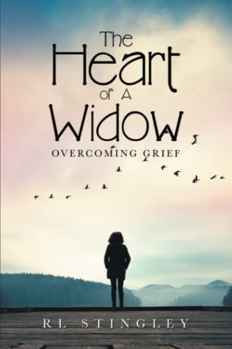 The Heart of A Widow: Overcoming Grief