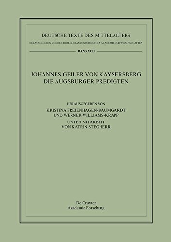 Johannes Geiler von Kaysersberg, Die Augsburger Predigten (Deutsche Texte des Mittelalters, Band 92)