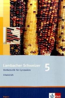 Lambacher Schweizer - Ausgabe für Bayern: Lambacher Schweizer - Neubearbeitung. 5. Schuljahr. Ausgabe Bayern: Arbeitsheft plus Lösungsheft