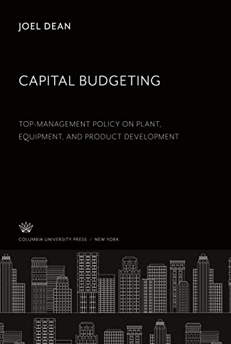 Capital Budgeting: Top-Management Policy on Plant, Equipment, and Product Development