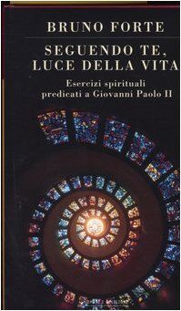Seguendo Te, Luce Della Vita. Eserc