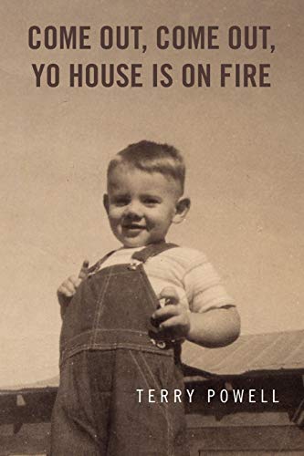 COME OUT, COME OUT, YO HOUSE IS ON FIRE