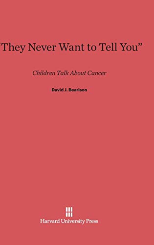 They Never Want to Tell You: Children Talk About Cancer