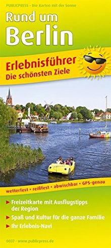 Rund um Berlin: Erlebnisführer mit Informationen zu Freizeiteinrichtungen auf der Kartenrückseite, wetterfest, reißfest, GPS-genau. 1:180000 (Erlebnisführer/EF)