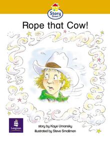 Rope that Cow! Story Street Emergent stage step 4 Storybook 36 (LITERACY LAND)