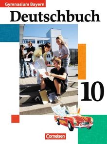 Deutschbuch Gymnasium - Bayern: 10. Jahrgangsstufe - Schülerbuch