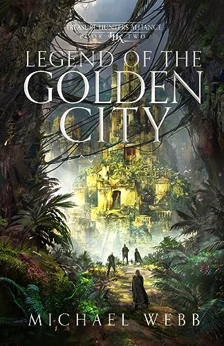 Legend of the Golden City (Treasure Hunters Alliance, Band 2)
