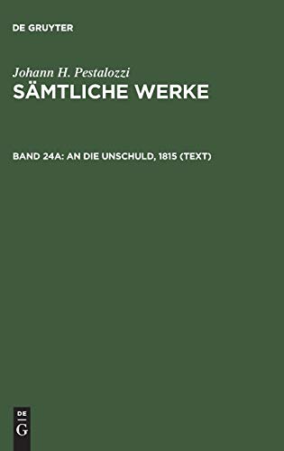 An die Unschuld, 1815 (Text) (Johann H. Pestalozzi: Sämtliche Werke. Kritische Ausgabe)