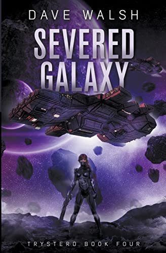 Severed Galaxy (Trystero, Band 4)