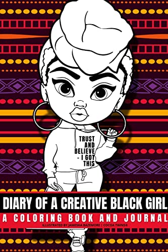 Diary of a Creative Black Girl - Trust and Believe, I Got This: An African-American Inspired Journal and Coloring Book for Women: Featuring Original Art by Cocoa Twins