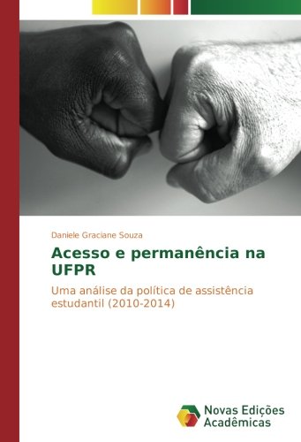 Acesso e permanência na UFPR: Uma análise da política de assistência estudantil (2010-2014)