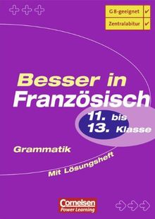 Besser in der Sekundarstufe II - Französisch: Besser in Französisch. Neubearbeitung. Grammatik. 11.-13. Schuljahr. Übungsbuch. Mit Lösungsheft (Lernmaterialien)