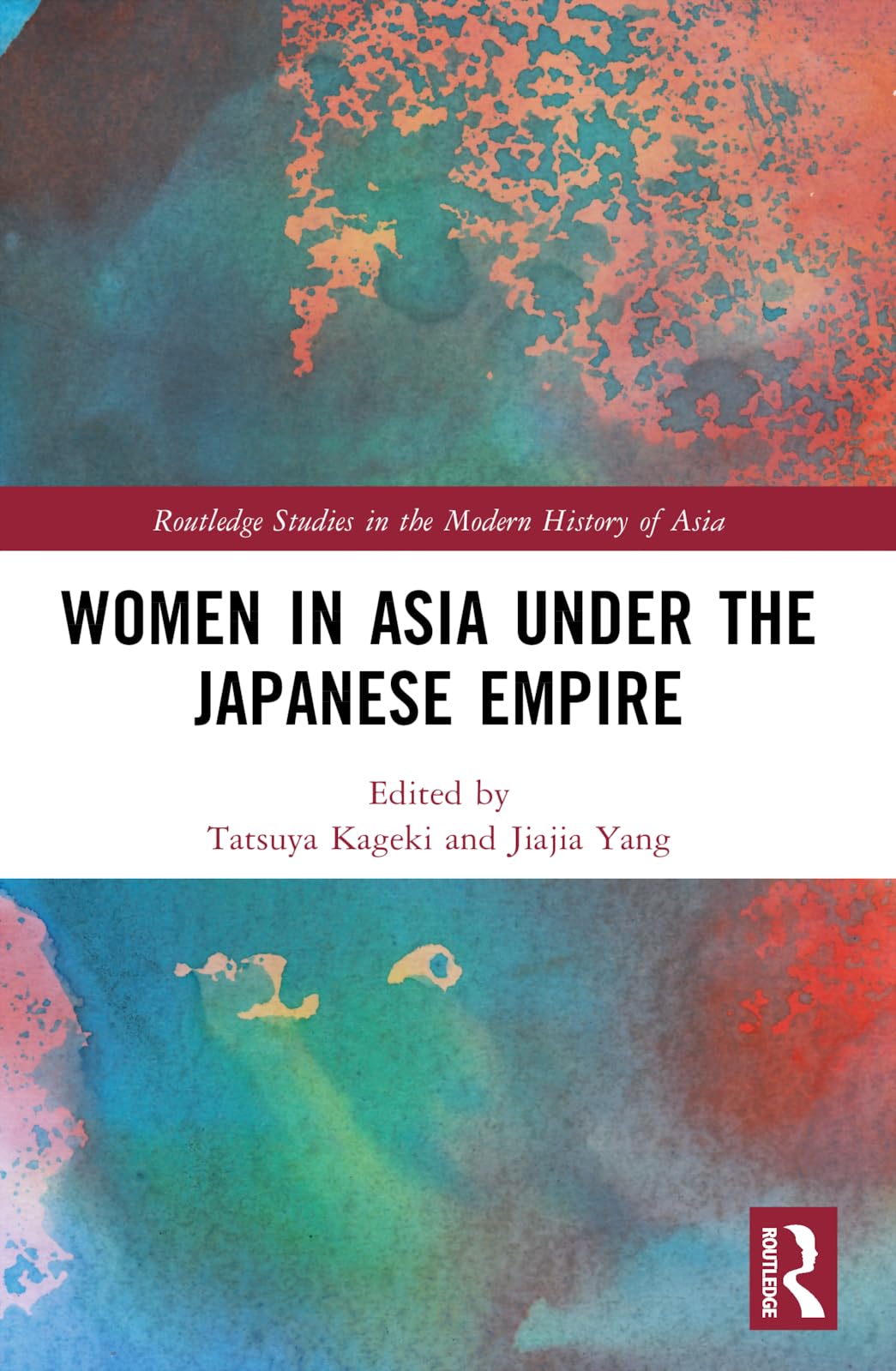 Women in Asia under the Japanese Empire (Routledge Studies in the Modern History of Asia)