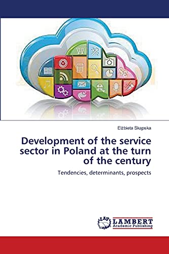 Development of the service sector in Poland at the turn of the century: Tendencies, determinants, prospects