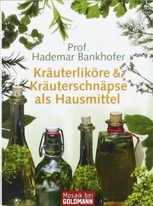 Kräuterliköre & Kräuterschnäpse als Hausmittel