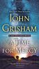 A Time for Mercy: A Jake Brigance Novel