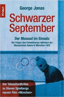 Schwarzer September. Der Mossad im Einsatz - Die Folgen des Geiseldramas während der Olympischen Spiele in München 1972.