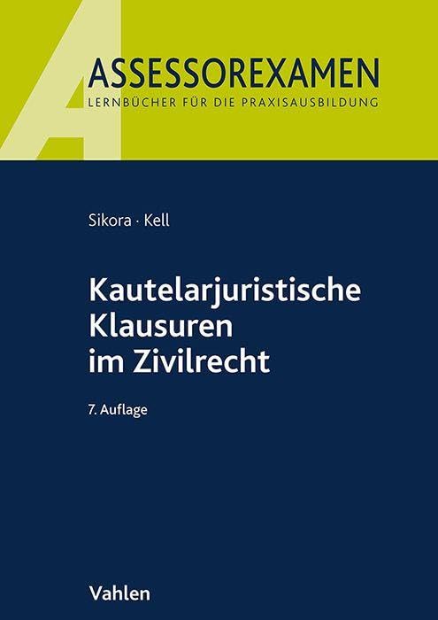 Kautelarjuristische Klausuren im Zivilrecht (Assessorexamen)