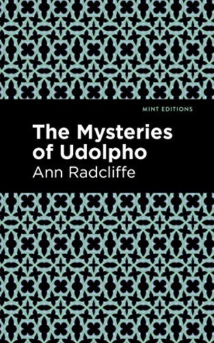 Ann Radcliffe The Mysteries Of Udolpho (Mint Editions―Horrific, Paranormal, Supernatural And Gothic Tales)