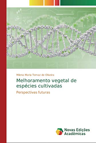Melhoramento vegetal de espécies cultivadas: Perspectivas futuras