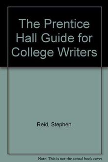 The Prentice Hall Guide for College Writers
