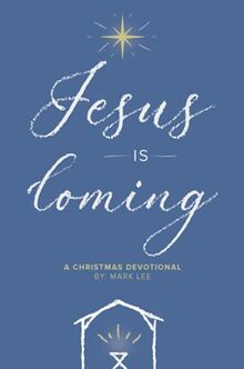 Jesus Is Coming: A Christmas Devotional