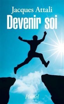 Devenir soi : prenez le pouvoir sur votre vie !