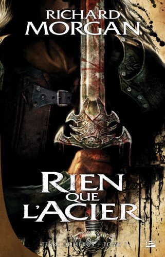 Terre De Héros, Tome 1 : Rien Que L'acier
