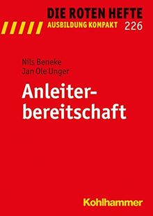 Anleiterbereitschaft (Die Roten Hefte / Ausbildung kompakt, Bd. 226)