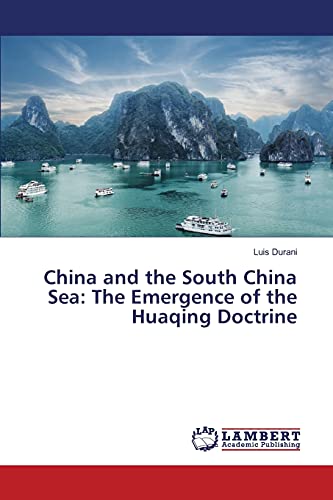 China and the South China Sea: The Emergence of the Huaqing Doctrine