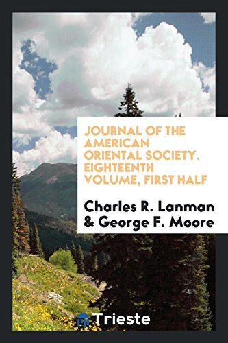 Journal of the American Oriental Society. Eighteenth Volume, First Half