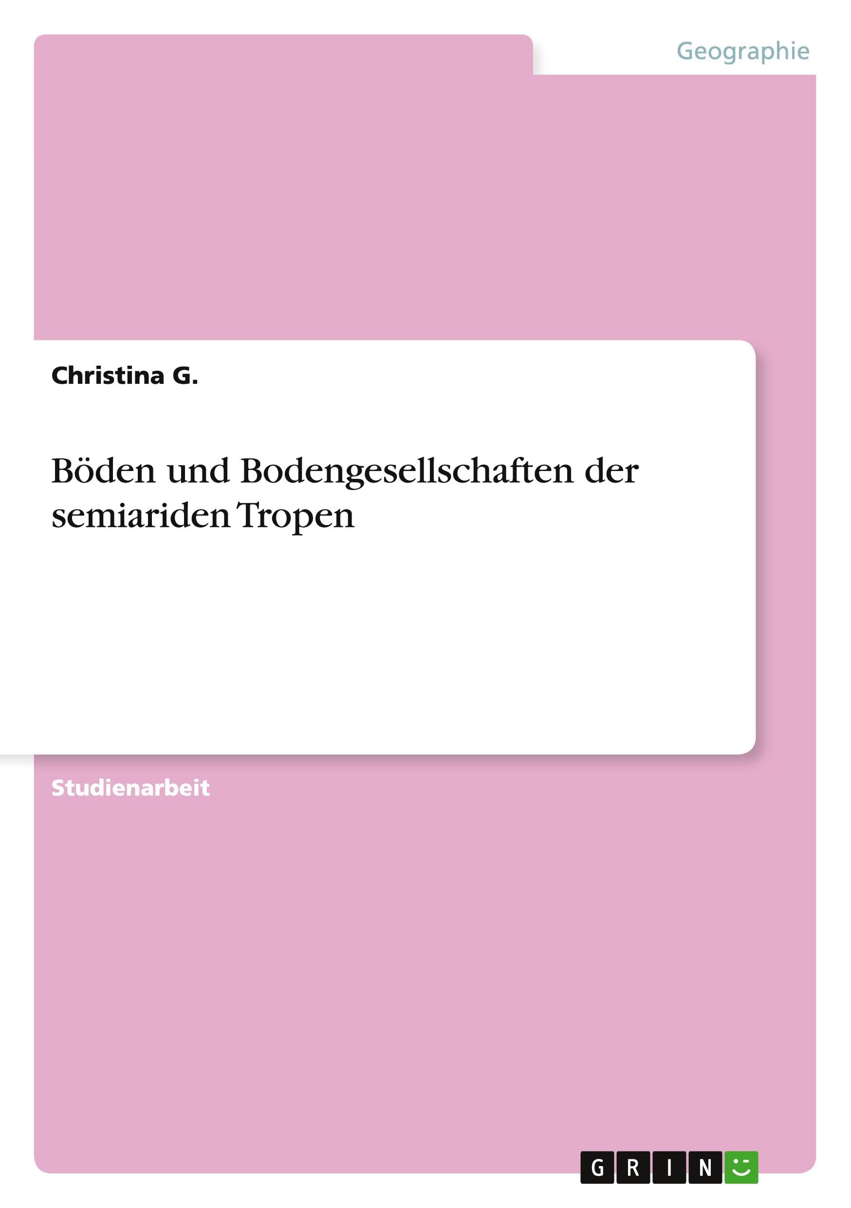 Böden und Bodengesellschaften der semiariden Tropen
