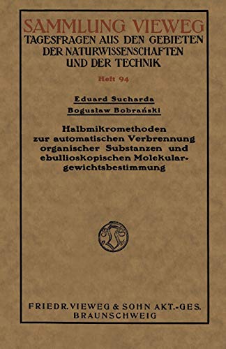 Halbmikromethoden zur automatischen Verbrennung organischer Substanzen und ebullioskopischen Molekulargewichtsbestimmung (Rheinisch-Westfälische Akademie der Wissenschaften)