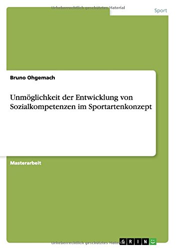 Unmöglichkeit der Entwicklung von Sozialkompetenzen im Sportartenkonzept