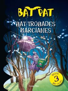 Bat-trobades marcianes (Bat Pat)