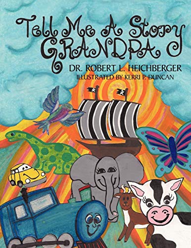 Tell Me A Story Grandpa: For Our Grandchildren and For Children Everywhere