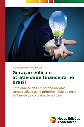 Geração eólica e atratividade financeira no Brasil: Uma análise dos empreendimentos comercializados no primeiro leilão do novo ambiente de contratação no país