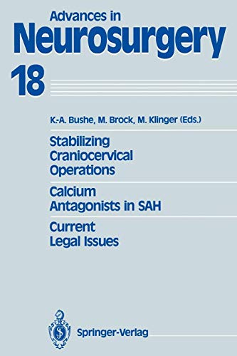 Stabilizing Craniocervical Operations Calcium Antagonists in SAH Current Legal Issues (Advances in Neurosurgery, Band 18)